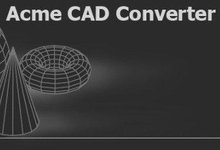 Acme CAD Converter v2021 8.10.1.1530 多语言中文注册版附注册码-龙软天下