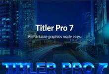 NewBlueFX Titler Pro 7 Ultimate v7.2.200609 注册版-插件支持AE/PR/AVID/EDIUS/VEGAS-龙软天下