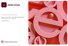 Adobe InCopy 2022 v17.3.0.061 Multilingual 正式版-龙软天下